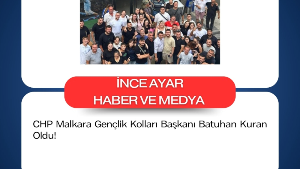 CHP Malkara Gençlik Kolları Başkanı Batuhan Kuran Oldu!