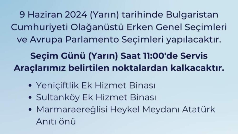 YARIN GERÇEKLEŞTİRİLECEK OLAN BULGARİSTAN CUMHURİYETİ OLAĞANÜSTÜ ERKEN GENEL SEÇİMLERİ VE AVRUPA PARLAMENTO SEÇİMLERİ İÇİN, MARMARAEREĞLİSİ BELEDİYESİ SERVİS ARAÇLARI KALDIRACAK!!!